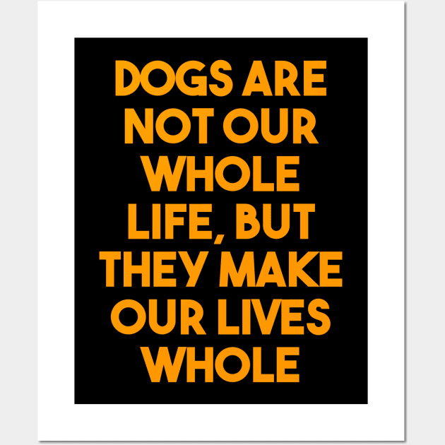 Dogs are not our whole life Wall Art by HuskyTee